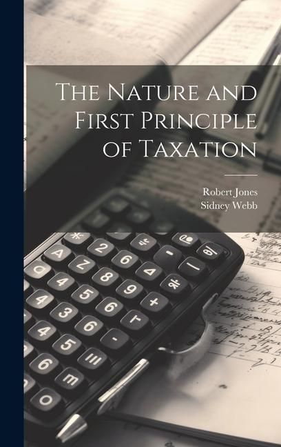 Produktbild: The Nature and First Principle of Taxation