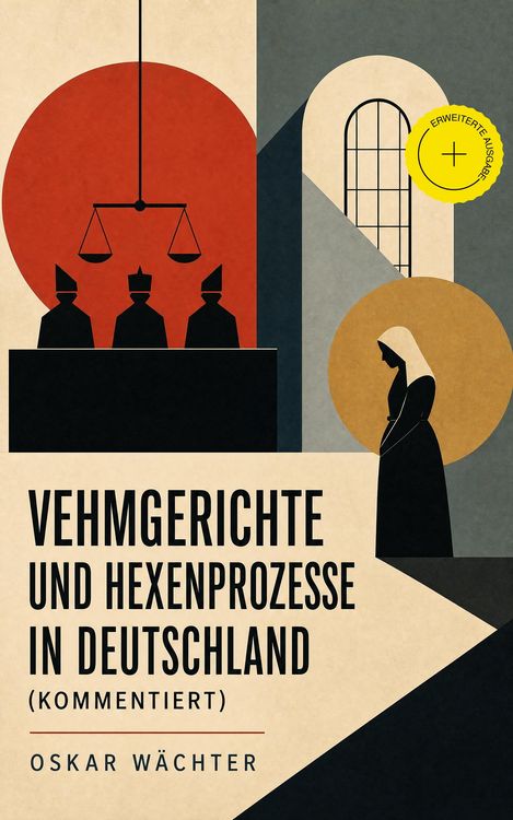 Produktbild: Vehmgerichte und Hexenprozesse in Deutschland (Kommentiert)