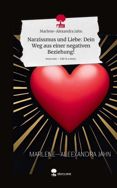 Produktbild: Narzissmus und Liebe: Dein Weg aus einer negativen Beziehung!. Life is a Story - story.one