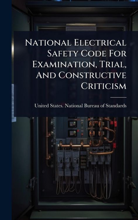 Produktbild: National Electrical Safety Code For Examination, Trial, And Constructive Criticism
