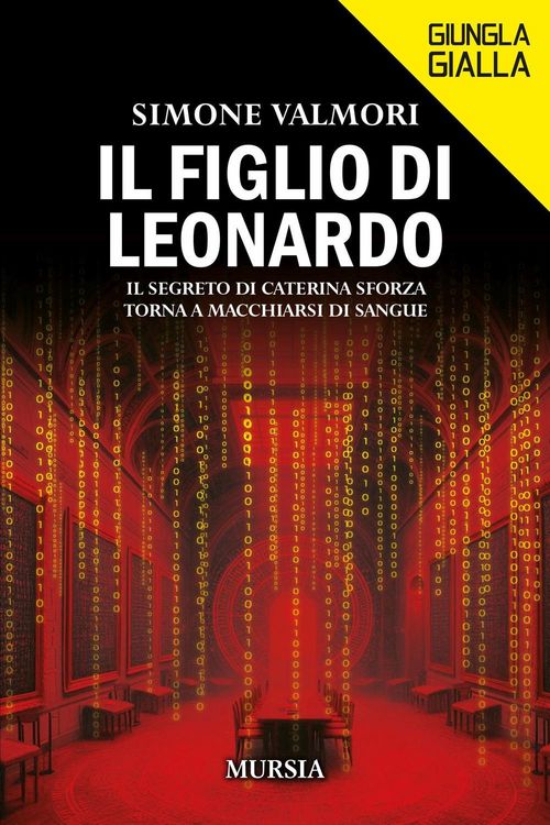Produktbild: Il figlio di Leonardo. Il segreto di Caterina Sforza torna a macchiarsi di sangue