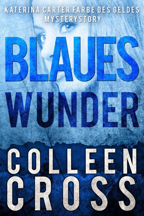 Produktbild: Blaues Wunder: Eine Katerina Carter Farbe des Geldes Mysterystory