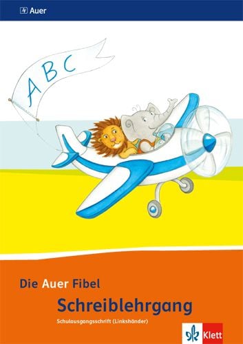 Produktbild: Die Auer Fibel. Schreibschriftlehrgang Schulausgangsschrift f&uuml;r Linksh&auml;nder 1. Schuljahr. Ausgabe f&uuml;r Bayern - Neubearbeitung 2014
