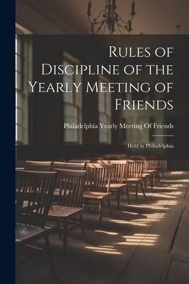 Produktbild: Rules of Discipline of the Yearly Meeting of Friends