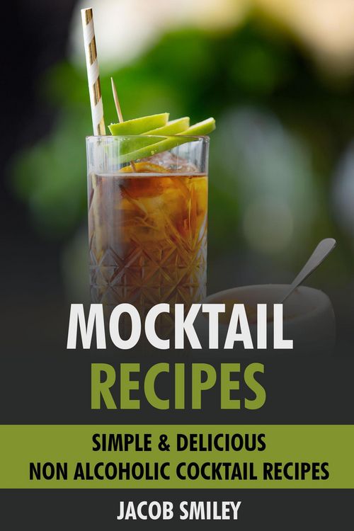 Produktbild: Mocktail Recipes: Simple & Delicious Non Alcoholic Cocktail Recipes