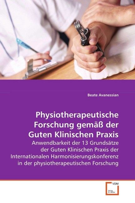 Produktbild: Avanessian, B: Physiotherapeutische Forschung gem&auml;&szlig; der Gute
