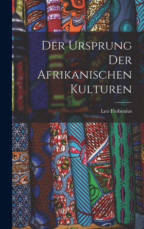 Produktbild: Der Ursprung Der Afrikanischen Kulturen