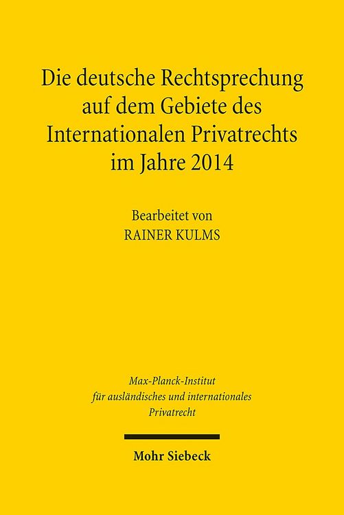 Produktbild: Die deutsche Rechtsprechung auf dem Gebiete des Internationalen Privatrechts im Jahre 2014