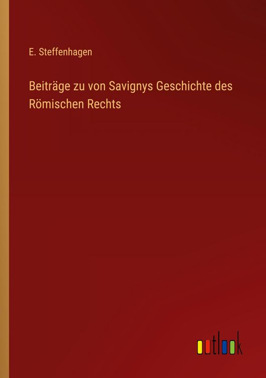 Produktbild: Beitr&auml;ge zu von Savignys Geschichte des R&ouml;mischen Rechts