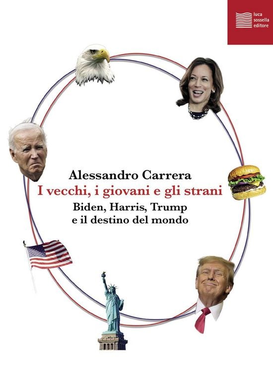 Produktbild: I vecchi, i giovani e gli strani. Biden, Harris, Trump e il destino del mondo