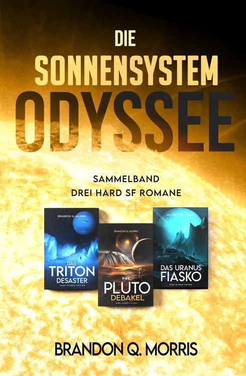 Produktbild: Die Sonnensystem Odyssee Das Triton-Desaster &ndash; Das Pluto-Debakel &ndash; Das Uranus-Fiasko