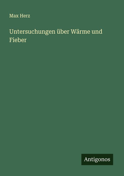 Produktbild: Untersuchungen &uuml;ber W&auml;rme und Fieber