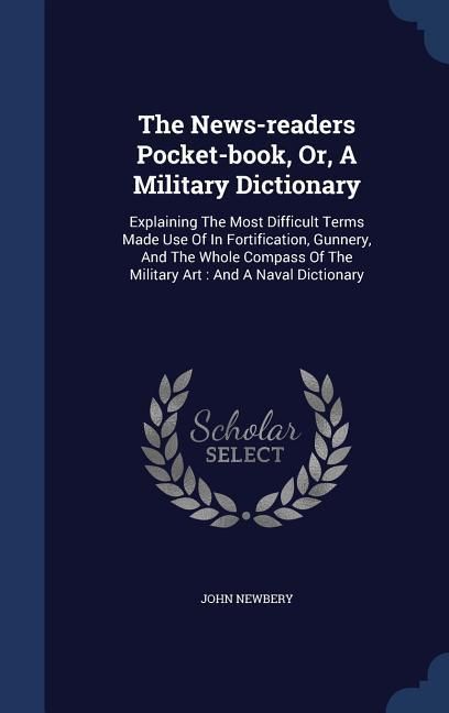 Produktbild: The News-readers Pocket-book, Or, A Military Dictionary