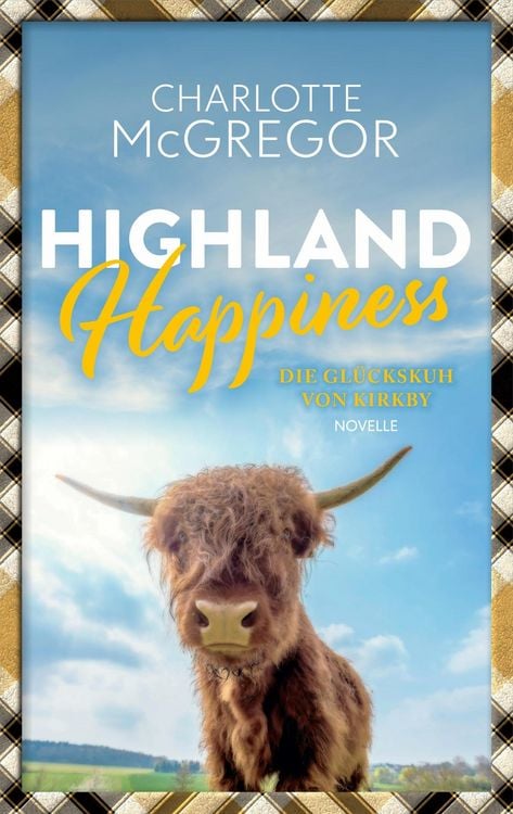 Produktbild: Highland Happiness - Die Gl&uuml;ckskuh von Kirkby (Geschichten aus Kirkby, #3)