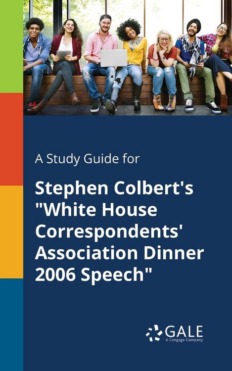 Produktbild: A Study Guide for Stephen Colbert's "White House Correspondents' Association Dinner 2006 Speech"