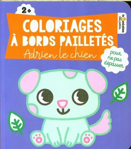 Produktbild: Coloriages &agrave; bords paillet&eacute;s : Adrien le chien
