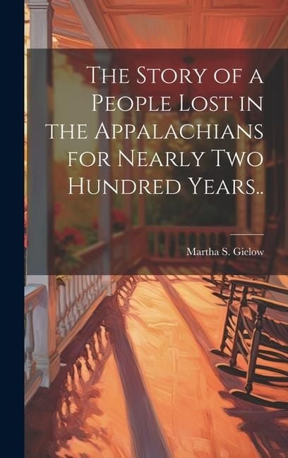Produktbild: The Story of a People Lost in the Appalachians for Nearly two Hundred Years..