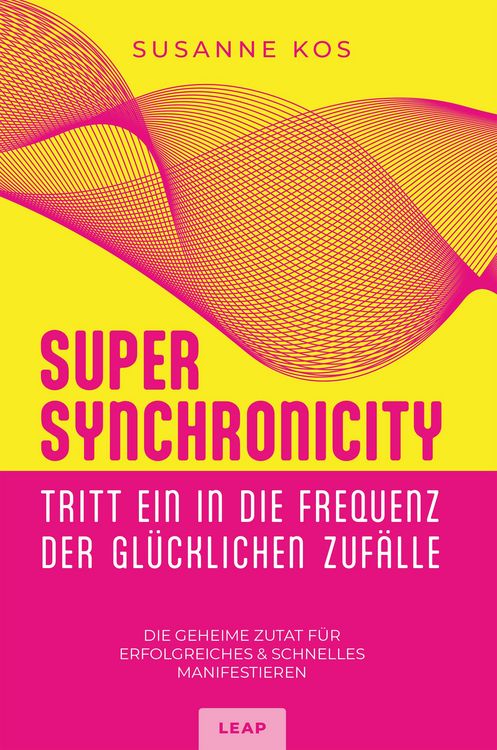 Produktbild: SUPER SYNCHRONICITY - Tritt ein in die Frequenz der gl&uuml;cklichen Zuf&auml;lle