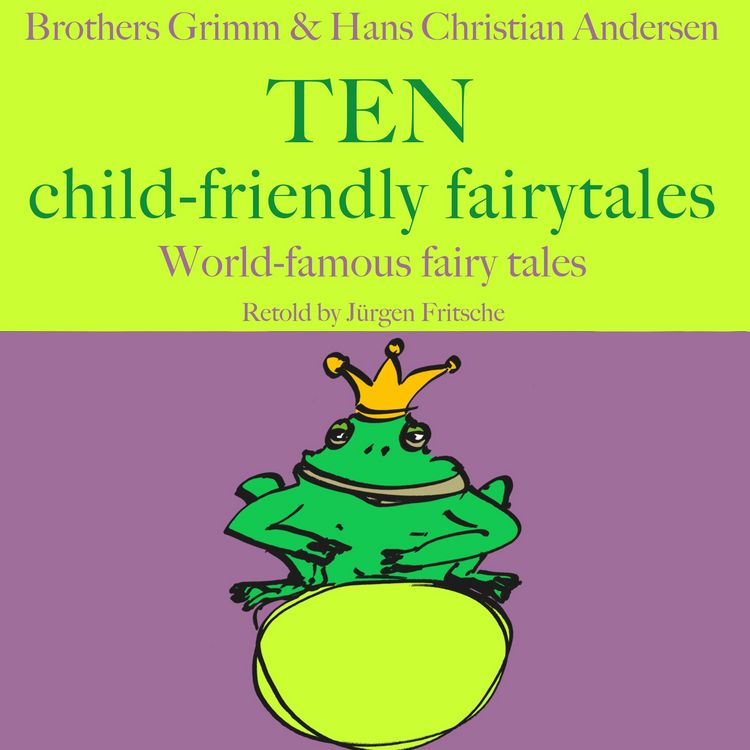 Produktbild: Brothers Grimm and Hans Christian Andersen: Ten child-friendly fairytales