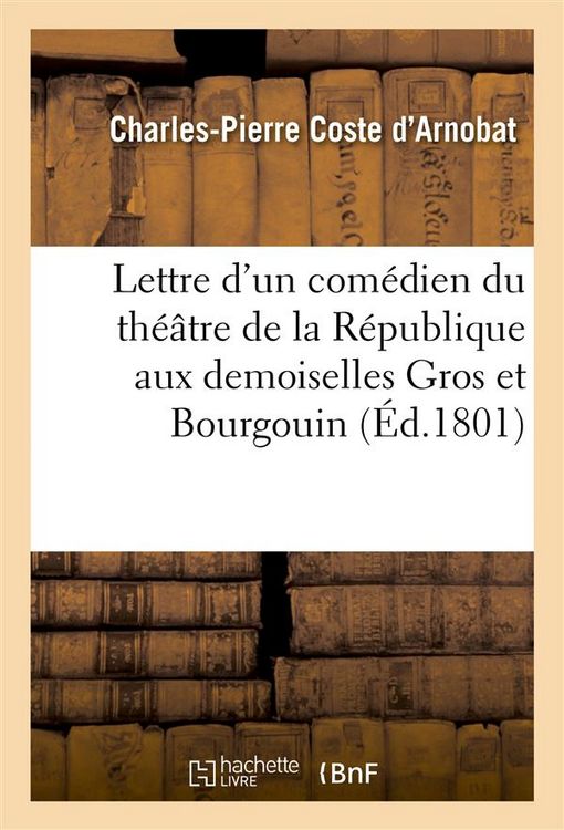 Produktbild: Lettre d'Un Com&eacute;dien Du Th&eacute;&acirc;tre de la R&eacute;publique Aux Demoiselles Gros Et Bourgouin
