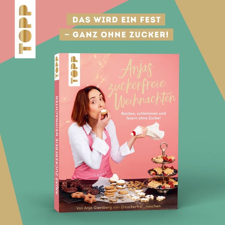 Produktbild: Anjas zuckerfreie Weihnachten. Von Anja Giersberg von @zuckerfrei_naschen.