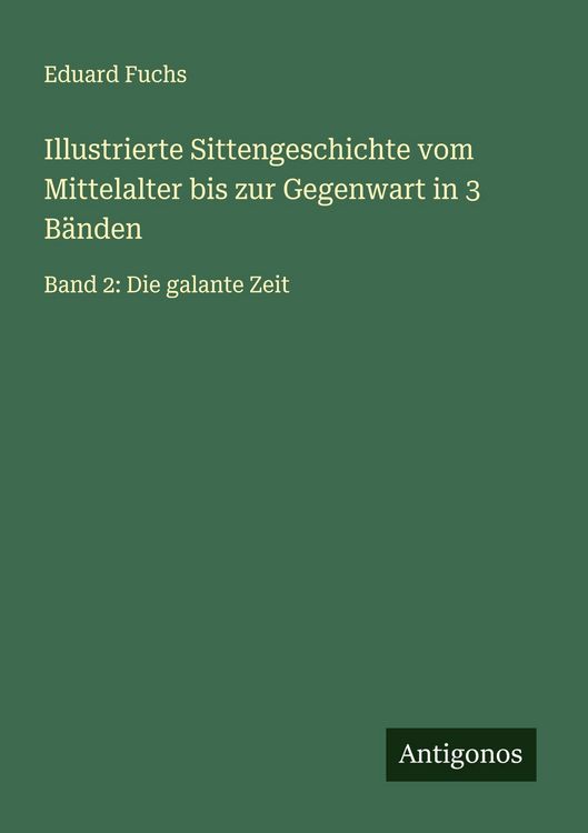 Produktbild: Illustrierte Sittengeschichte vom Mittelalter bis zur Gegenwart in 3 B&auml;nden