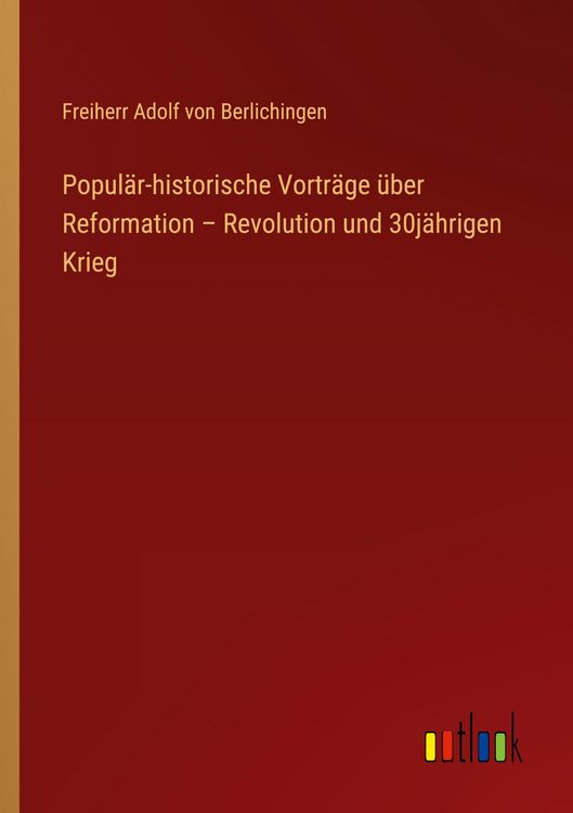 Produktbild: Popul&auml;r-historische Vortr&auml;ge &uuml;ber Reformation - Revolution und 30j&auml;hrigen Krieg