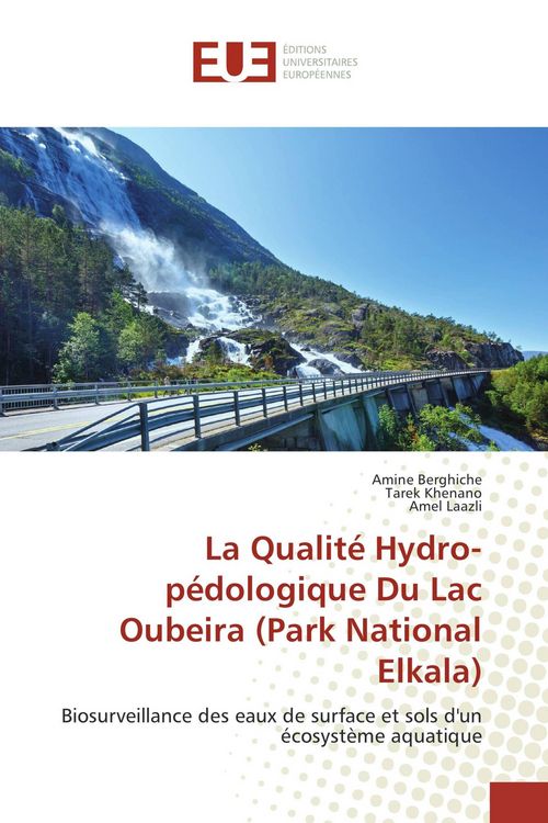Produktbild: La Qualit&eacute; Hydro-p&eacute;dologique Du Lac Oubeira (Park National Elkala)