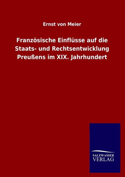 Produktbild: Franz&ouml;sische Einfl&uuml;sse auf die Staats- und Rechtsentwicklung Preu&szlig;ens im XIX. Jahrhundert