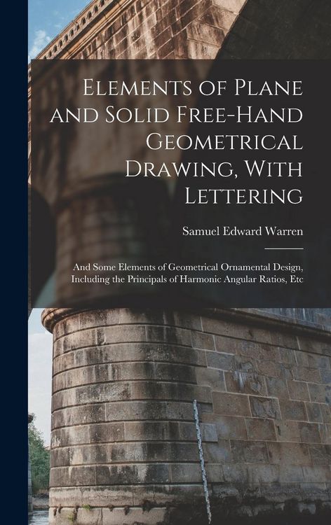 Produktbild: Elements of Plane and Solid Free-Hand Geometrical Drawing, With Lettering
