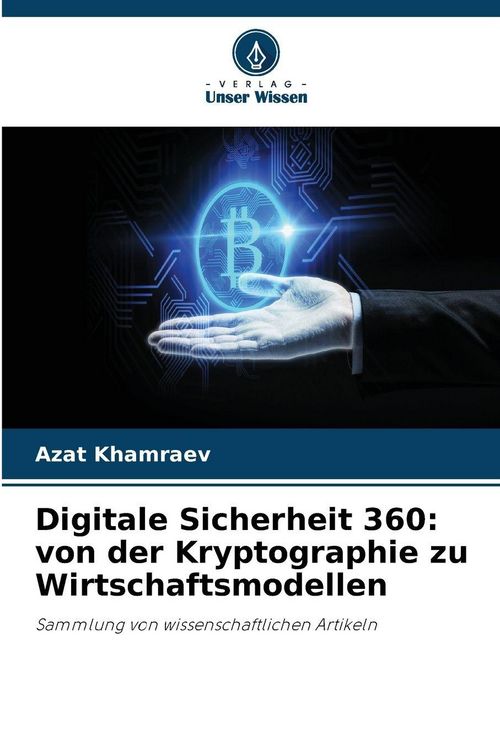 Produktbild: Digitale Sicherheit 360: von der Kryptographie zu Wirtschaftsmodellen