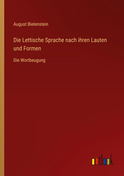 Produktbild: Die Lettische Sprache nach ihren Lauten und Formen