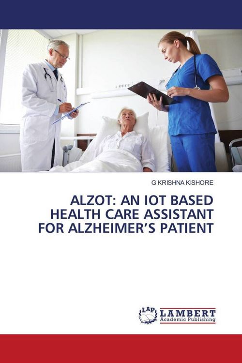 Produktbild: Alzot: An Iot Based Health Care Assistant For Alzheimer's Patient