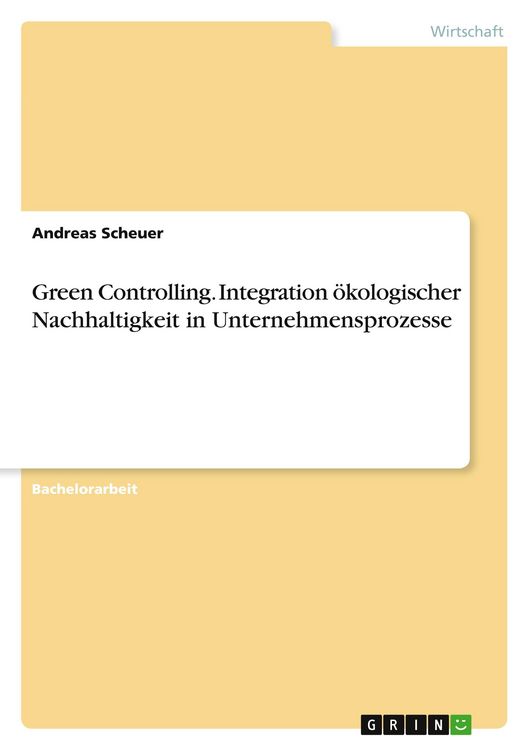 Produktbild: Green Controlling. Integration &ouml;kologischer Nachhaltigkeit in Unternehmensprozesse