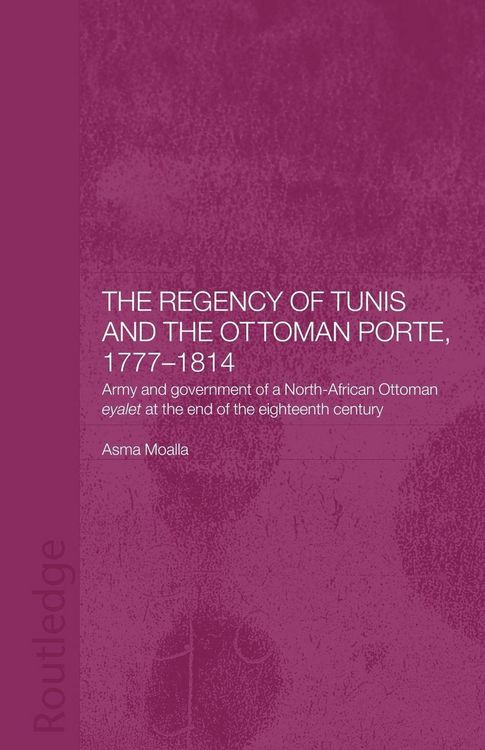 Produktbild: The Regency of Tunis and the Ottoman Porte, 1777-1814