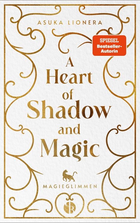 Produktbild: A Heart of Shadow and Magic: Magieglimmen | Mit wundersch&ouml;nem Farbschnitt