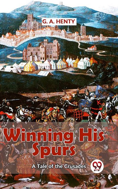 Produktbild: Winning His Spurs A Tale Of The Crusades