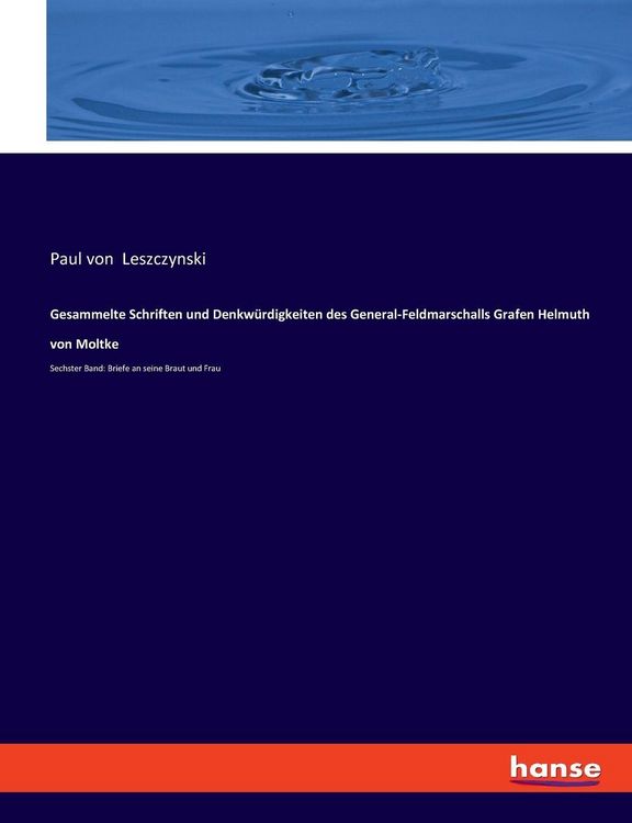 Produktbild: Gesammelte Schriften und Denkw&uuml;rdigkeiten des General-Feldmarschalls Grafen Helmuth von Moltke