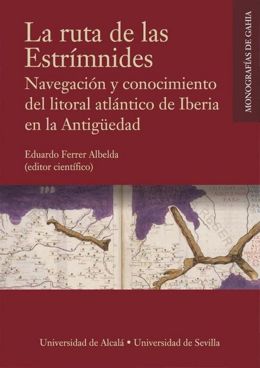Produktbild: La ruta de las Estr&iacute;mnides : navegaci&oacute;n y conocimiento del litoral atl&aacute;ntico de Iberia en la Antig&uuml;edad
