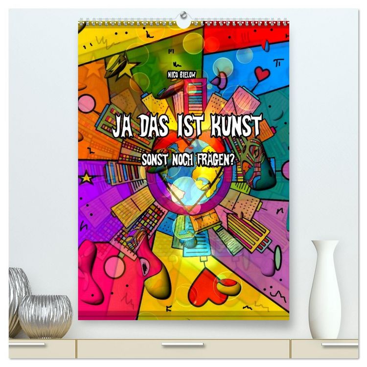 Produktbild: Ja das ist Kunst, sonst noch Fragen (hochwertiger Premium Wandkalender 2026 DIN A2 hoch), Kunstdruck in Hochglanz