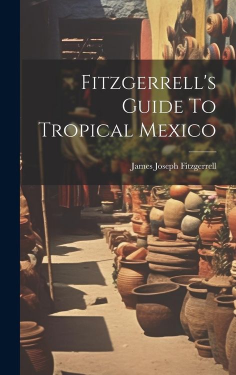 Produktbild: Fitzgerrell's Guide To Tropical Mexico
