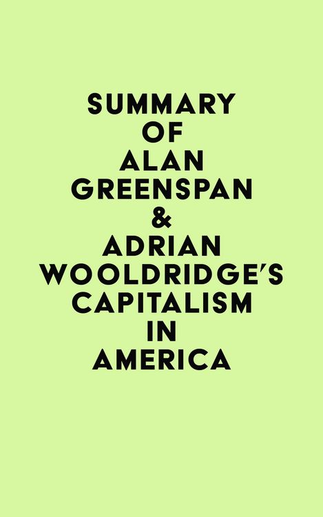 Produktbild: Summary of Alan Greenspan & Adrian Wooldridge's Capitalism in America