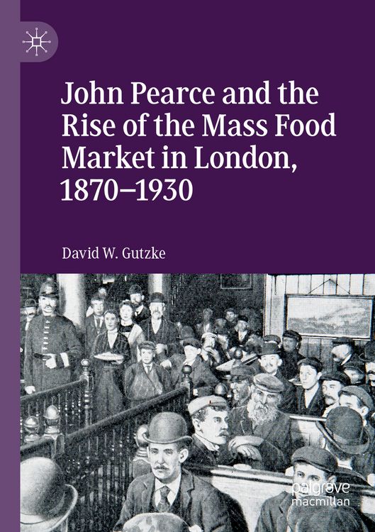 Produktbild: John Pearce and the Rise of the Mass Food Market in London, 1870&ndash;1930