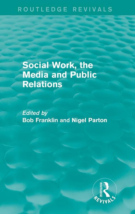 Produktbild: Social Work, the Media and Public Relations (Routledge Revivals)