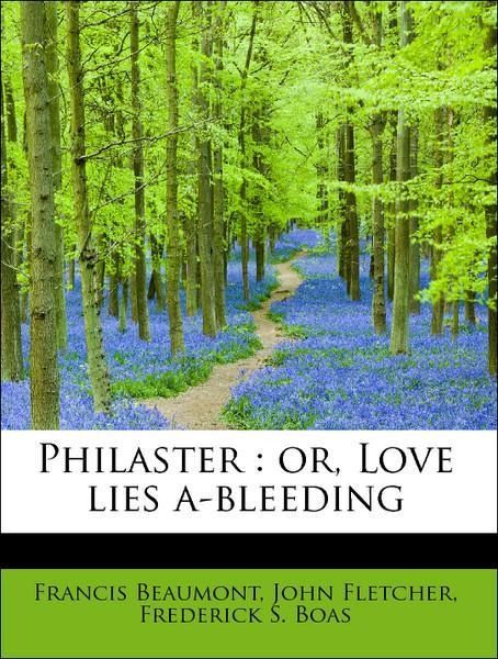 Produktbild: Beaumont, F: Philaster : or, Love lies a-bleeding