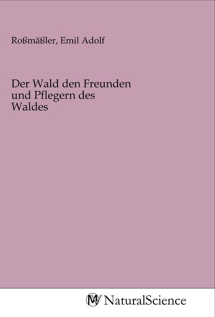 Produktbild: Der Wald den Freunden und Pflegern des Waldes