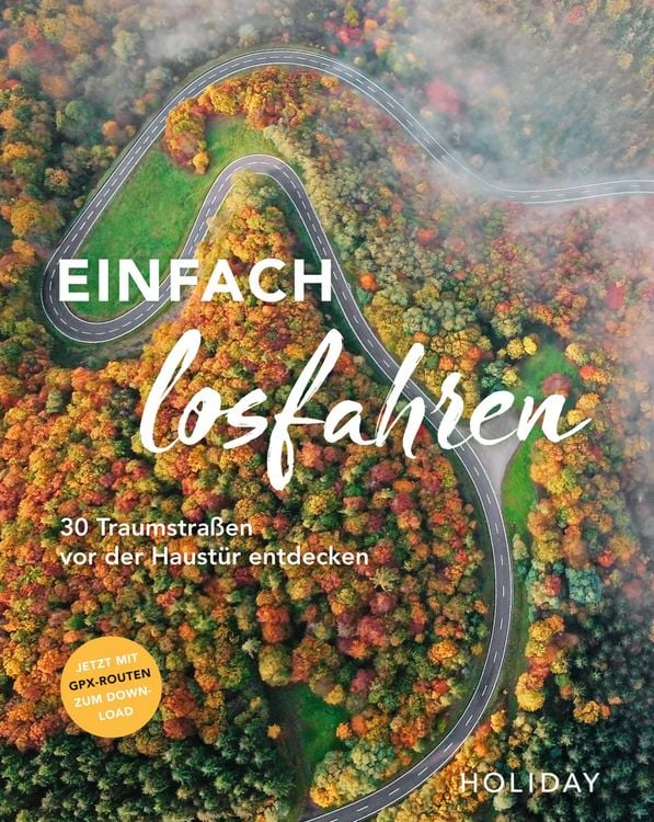 Produktbild: HOLIDAY Reisebuch: Einfach losfahren. 30 Traumstraßen vor der Haustür entdecken