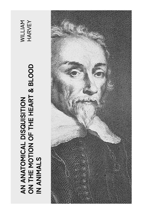 Produktbild: An Anatomical Disquisition on the Motion of the Heart & Blood in Animals