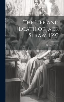 Produktbild: The Life and Death of Jack Straw. 1593