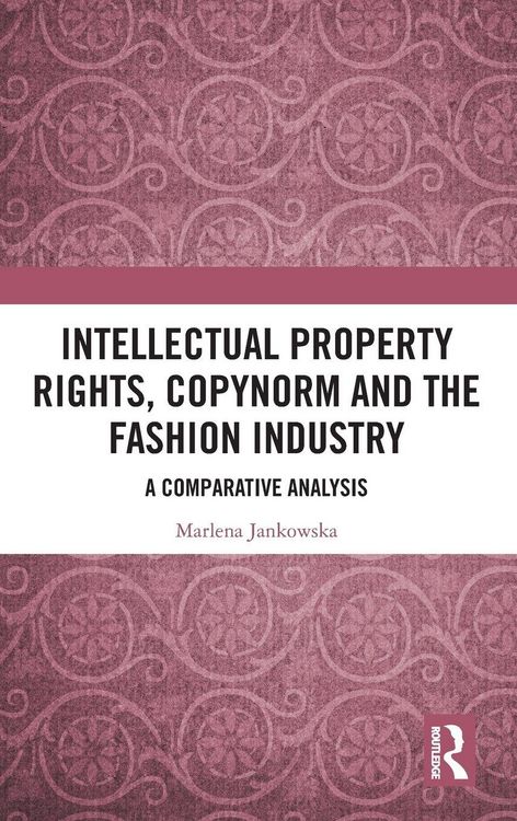 Produktbild: Intellectual Property Rights, Copynorm and the Fashion Industry